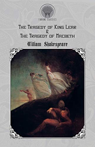 The Tragedy of King Lear & The Tragedy of Macbeth by William ...