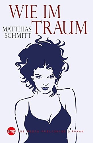 Wie im Traum by Matthias Schmitt | Goodreads