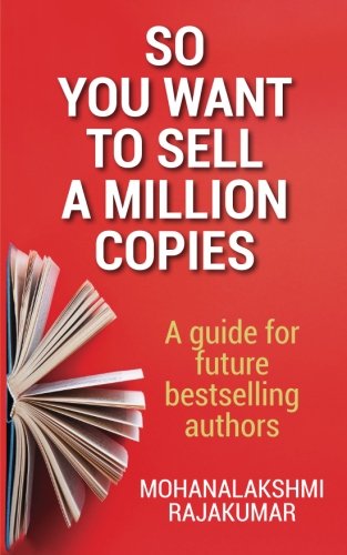 So You Want to Sell a Million Copies: A Guide for Future Bestselling ...