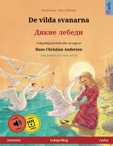 De vilda svanarna – Dikie lebedi (svenska – ryska). Efter en saga av ...