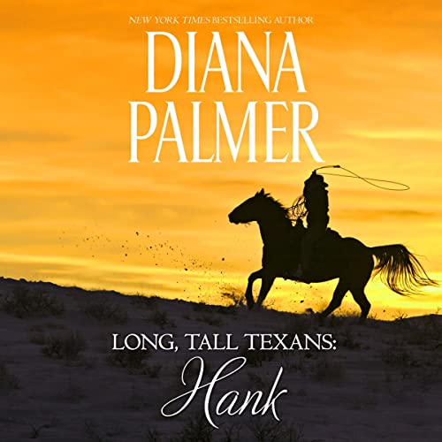 Long, Tall Texans Hank by Diana Palmer Goodreads