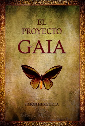 El Proyecto Gaia (Spanish Edition) by Simón Hergueta | Goodreads