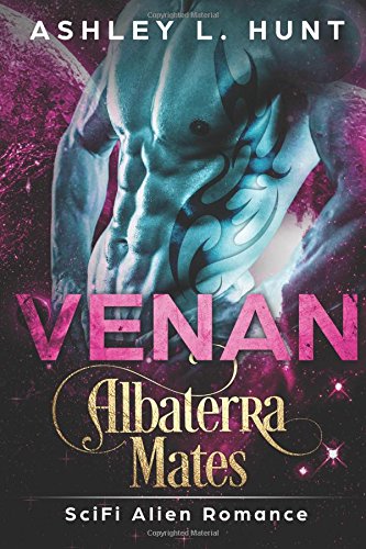 Venan: Sci-Fi Alien Romance (Albaterra Mates) by Ashley L. Hunt | Goodreads