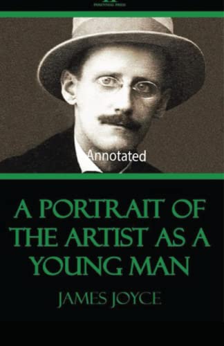 A Portrait of the Artist as a Young Man Annotated by James Joyce ...