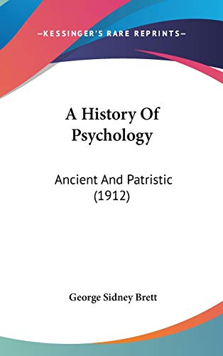 A History Of Psychology: Ancient And Patristic by George Sidney Brett ...