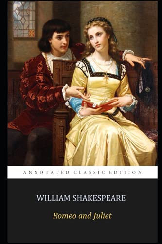 Romeo And Juliet By William Shakespeare Annotated Classic Edition by ...