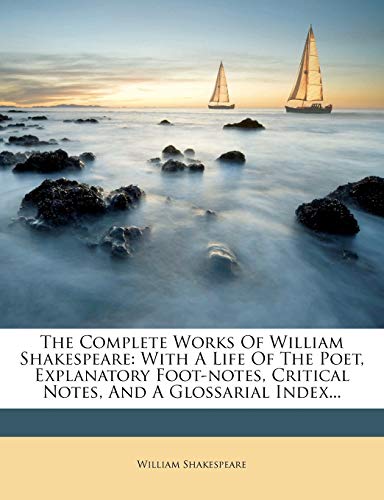 The Complete Works Of William Shakespeare: With A Life Of The Poet ...
