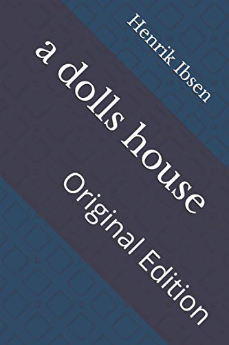a dolls house: Original Edition by Henrik Ibsen | Goodreads