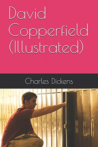 David Copperfield (Illustrated) by Charles Dickens | Goodreads