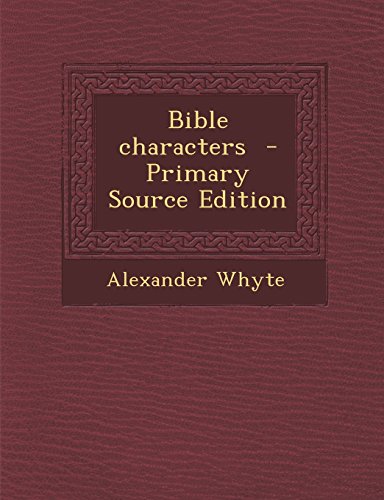 Bible characters by Alexander Whyte | Goodreads