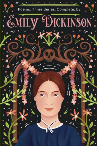 Poems: Three Series, Complete, by Emily Dickinson by Emily Dickinson ...
