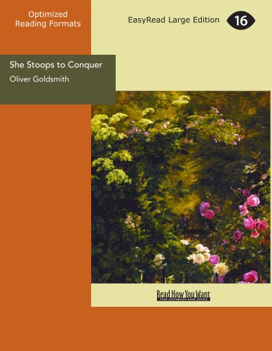 She Stoops to Conquer: The Mistakes of a Night ?'' A Comedy by Oliver ...
