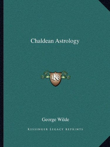 Chaldean Astrology by George Wilde | Goodreads