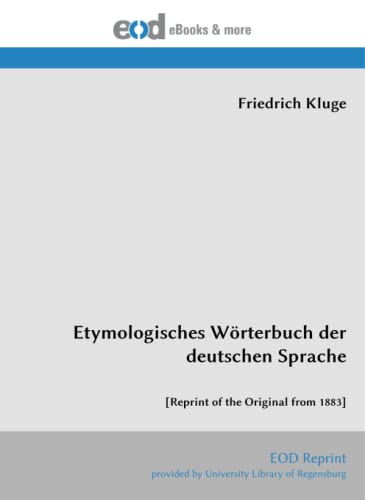 Etymologisches Wörterbuch der deutschen Sprache: [Reprint of the ...