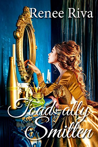 Toad-ally Smitten: A Romantic Comedy by Renee Riva | Goodreads