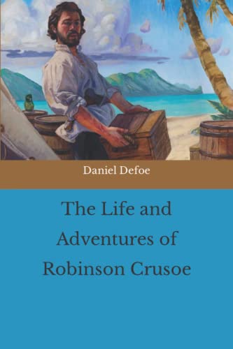 The Life and Adventures of Robinson Crusoe by Daniel Defoe | Goodreads