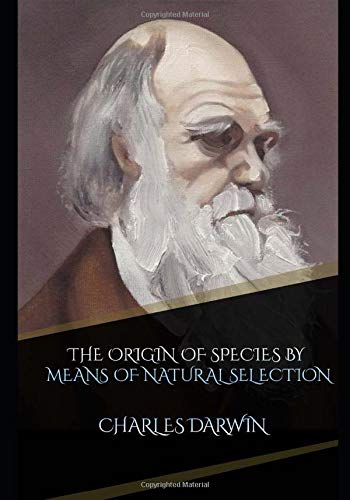 The Origin of Species by Means of Natural Selection by Charles Darwin ...