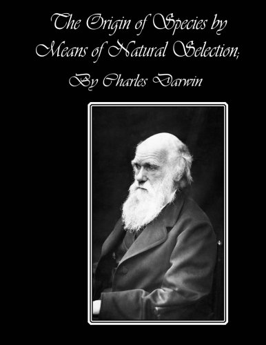 The Origin of Species by Means of Natural Selection by Charles Darwin ...