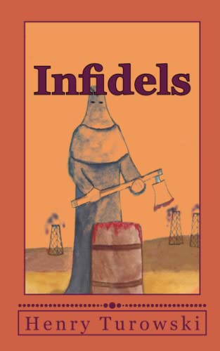 The Infidels: Book 1 of the Infidels Series by Henry Turowski | Goodreads