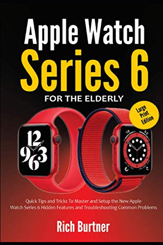 Apple Watch Setup And Troubleshooting Guide Reference: Apple Watch Series 6 For The Elderly Large Print Edition