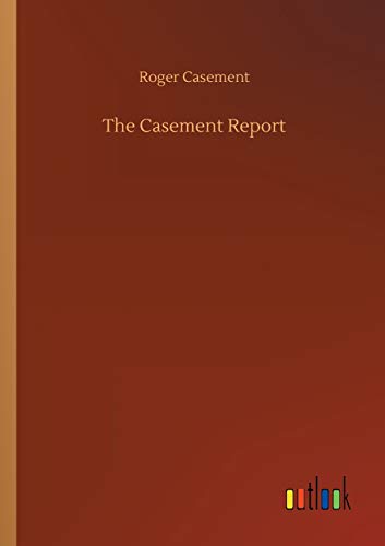 The Casement Report by Roger Casement | Goodreads