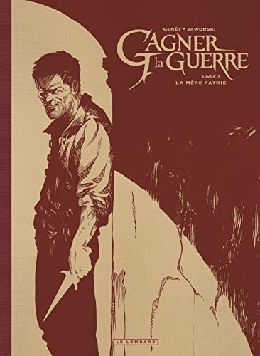 Gagner La Guerre Tome 3 La M re Patrie By Jaworski Jean Philippe gagner-la-guerre-tome-3-la-m-re-patrie-by-jaworski-jean-philippe