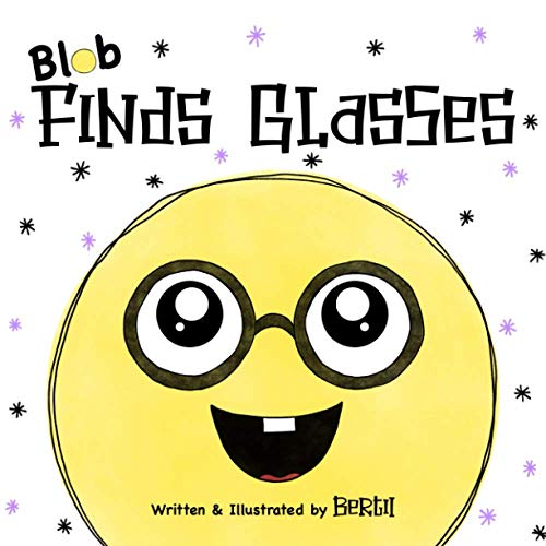Blob Finds Glasses (Blob Series) by Bertii Goodreads