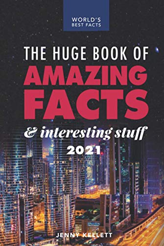 The Huge Book of Amazing Facts and Interesting Stuff 2021: Mind-Blowing ...