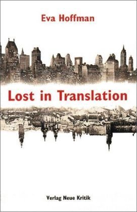 Lost in Translation. Ankommen in der Fremde. by Eva Hoffman | Goodreads