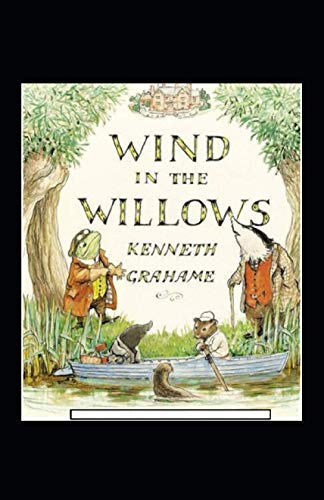 The Wind in the Willows Annotated by Kenneth Grahame | Goodreads