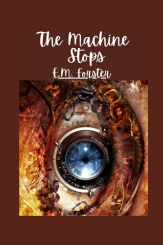 The Machine Stops: Illustrated by E.M. Forster | Goodreads