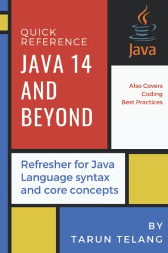 Quick Reference: Java 14 and Beyond: Refresher for Java Language syntax ...