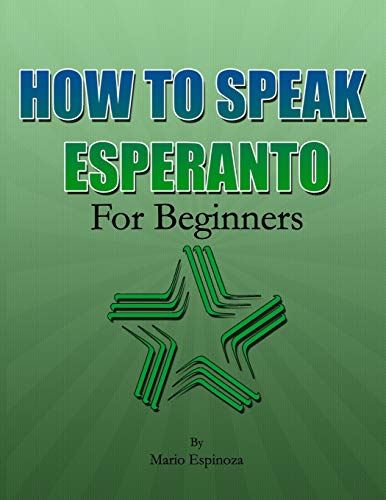 HOW TO SPEAK ESPERANTO: For Beginners by Mario Espinoza | Goodreads