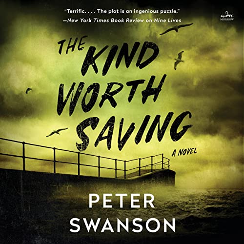 The Kind Worth Saving: A Novel