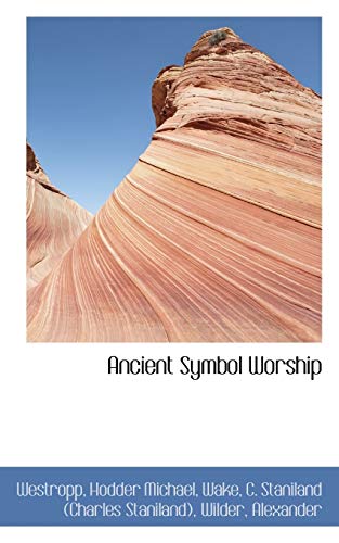 Ancient Symbol Worship by Hodder Michael Westropp | Goodreads