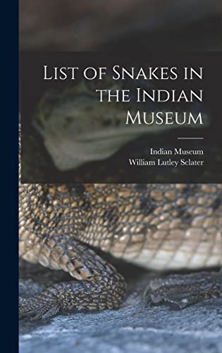 List of Snakes in the Indian Museum by William Lutley 1863 Sclater