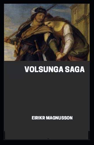 Volsunga Saga (illustrated edition) by Anonymous | Goodreads