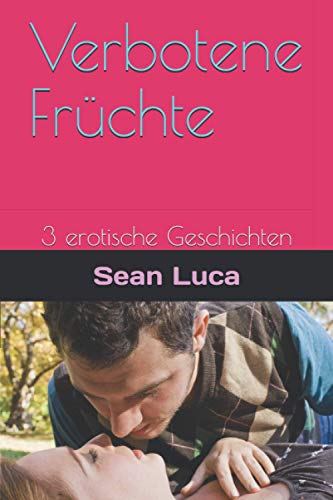 verbotene-fr-chte-3-erotische-geschichten-by-sean-luca-goodreads
