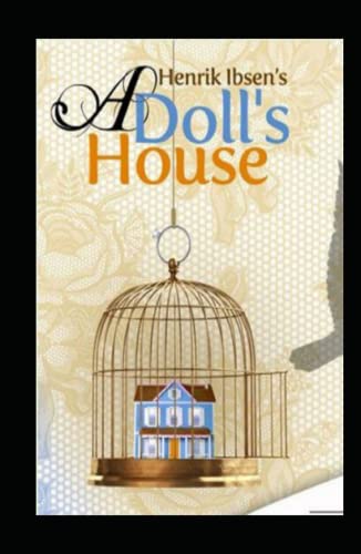 A DOLL'S HOUSE by Henrik Ibsen Annotated edition by Henrik Ibsen ...