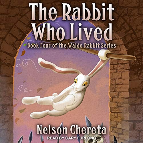 Waldo The Rabbit The Rabbit Who Lived (The Waldo Rabbit Series) by Nelson Chereta ...
