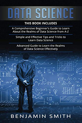 DATA SCIENCE: 3 in 1- Beginner's Guide+ Simple and Effective Tips and ...