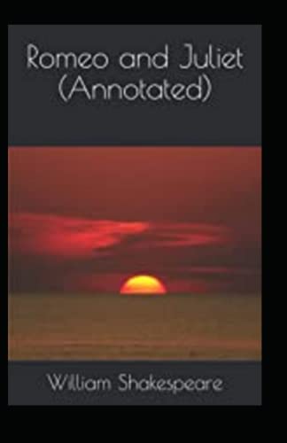 Romeo and Juliet Annotated by William Shakespeare | Goodreads