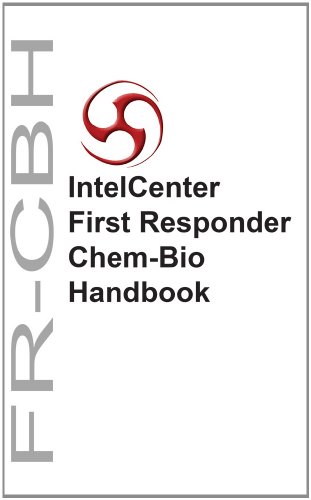 IntelCenter First Responder Chem-Bio Handbook (FR-CBH) by IntelCenter ...