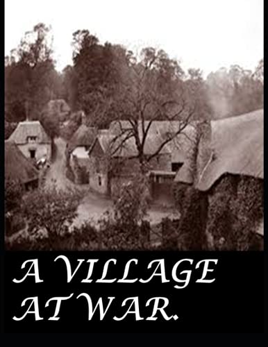 A VILLAGE AT WAR. by Mr Bill Wella Visick | Goodreads