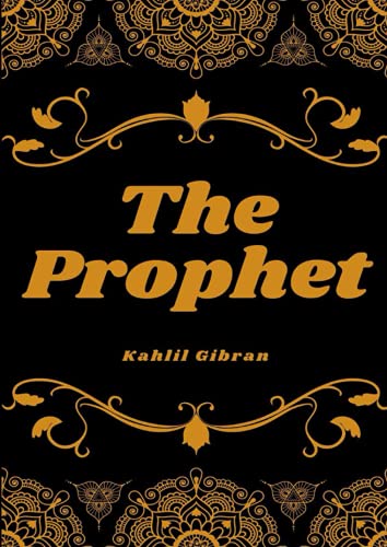 Prophet Text The Prophet : illustrated edition by Kahlil Gibran | Goodreads