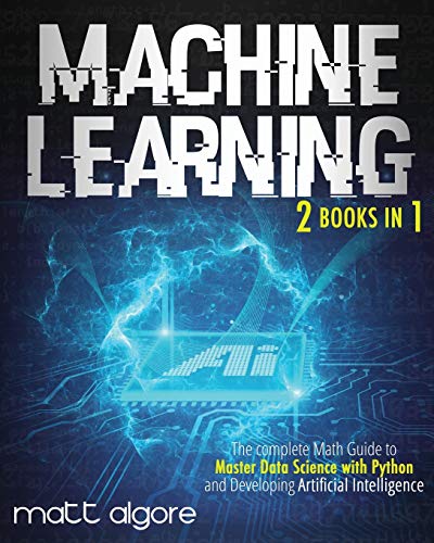 Machine Learning: The complete Math Guide to Master Data Science with ...