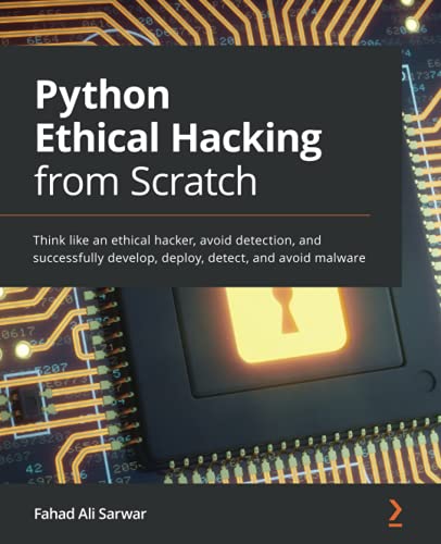 Python Ethical Hacking from Scratch: Think like an ethical hacker ...