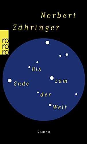 Bis zum Ende der Welt by Norbert Zahringer | Goodreads