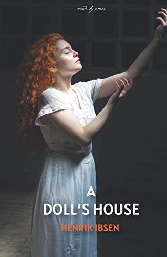 A Doll’s House (Annotated): A Play by Henrik Ibsen | Goodreads