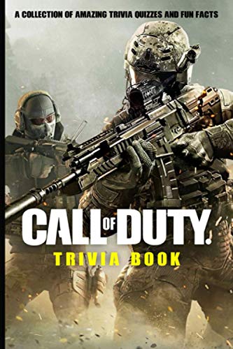 Quizzes Fun Facts Call Of Duty Trivia Book: The Great Book Of Call Of ...